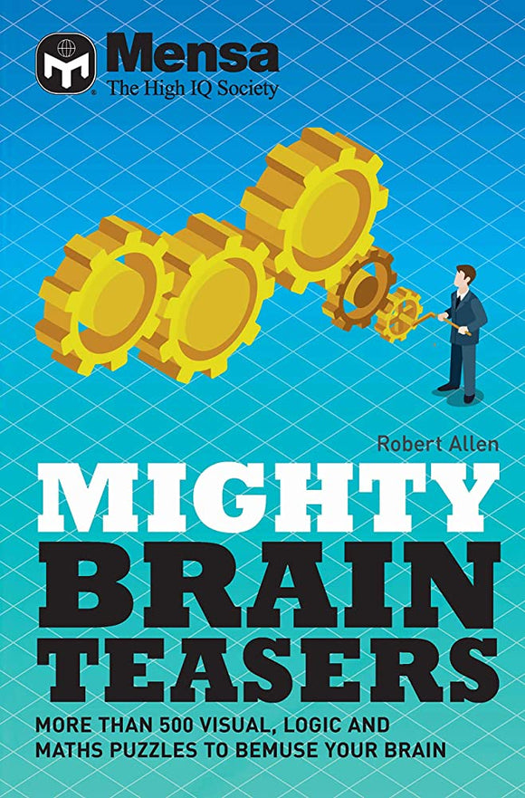 Mensa - Mighty Brain Teasers: Increase your self-knowledge with hundreds of quizzes
