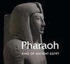 Pharaoh: King of Ancient Egypt