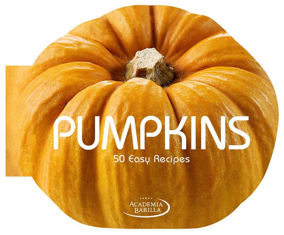 Pumpkins: 50 Easy Recipes