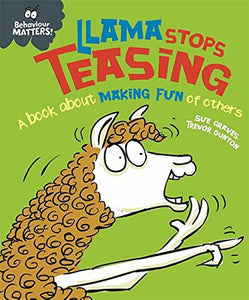 Behaviour Matters: Llama Stops Teasing: A book about making fun of others