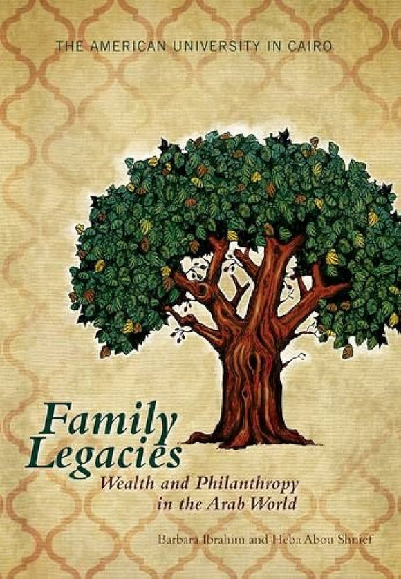 Family Legacies: Wealth and Philanthropy in the Arab World