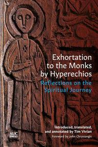 Exhortation to the Monks by Hyperechios: Reflections on the Spiritual Journey