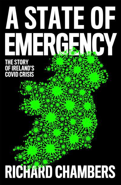 A State of Emergency: The Story of Ireland's Covid Crisis