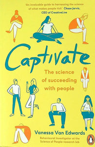 Captivate- The Science Of Succeeding With People