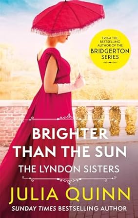 Brighter Than The Sun: a dazzling duet by the bestselling author of Bridgerton