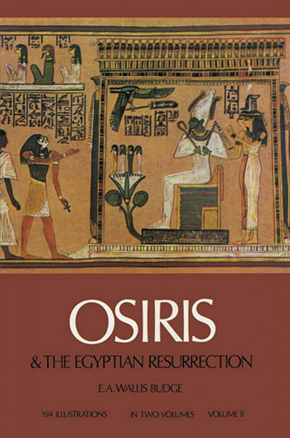 Osiris and the Egyptian Resurrection, Vol. 2 (Volume 2)