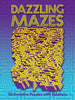 Dazzling Mazes 50 Inventive Puzzles with Solutions