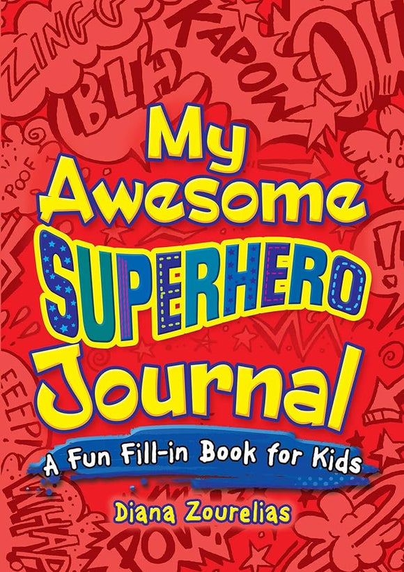 My Awesome Superhero Journal: A Fun Fill-in Book for Kids