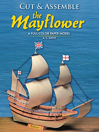 Cut and Assemble the Mayflower : A Full-Color Paper Model