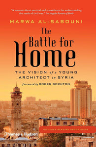 The Battle for Home: The Vision of a Young Architect in Syria