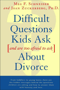 Difficult Questions Kids Ask and Are Afraid to Ask About Divorce