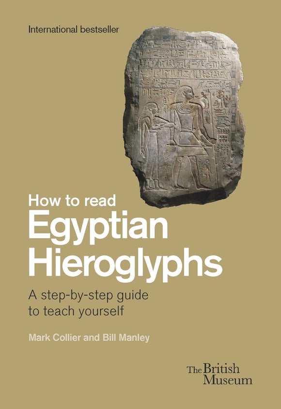 How To Read Egyptian Hieroglyphs: A step-by-step guide to teach yourself