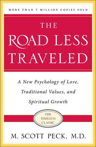 The Road Less Traveled, Timeless Edition A New Psychology of Love, Traditional Values and Spiritual Growth