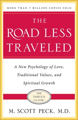 The Road Less Traveled, Timeless Edition A New Psychology of Love, Traditional Values and Spiritual Growth