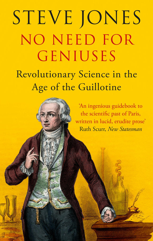 No Need For Geniuses: Revolutionary Science In The Age Of The Guillotine