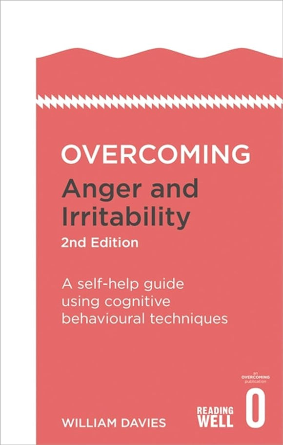 Overcoming Anger And Irritability, 2nd Edition: A Self-help Guide Using Cognitive Behavioural Techniques