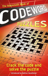 The Mammoth Book of Codeword Puzzles: Crack the code and solve the puzzle