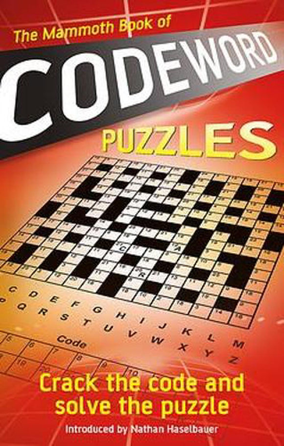 The Mammoth Book of Codeword Puzzles: Crack the code and solve the puzzle