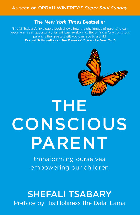 The Conscious Parent: Transforming Ourselves, Empowering Our Children