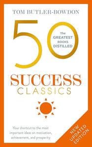 50 Success Classics: Your shortcut to the most important ideas on motivation, achievement, and prosperity