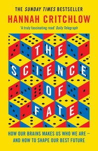 The Science Of Fate: The New Science Of Who We Are - And How To Shape Our Best Future