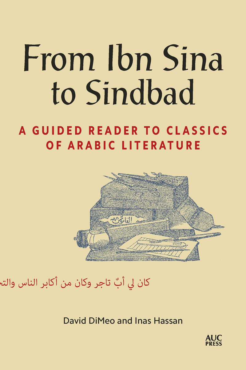 From Ibn Sina to Sindbad: A Guided Reader to Classics of Arabic Litera ...