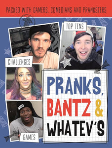 Pranks, Bants & Whatev's FanBook: Packed with gamers, comedians and pranksters