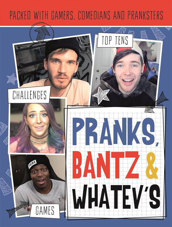 Pranks, Bants & Whatev's FanBook: Packed with gamers, comedians and pranksters