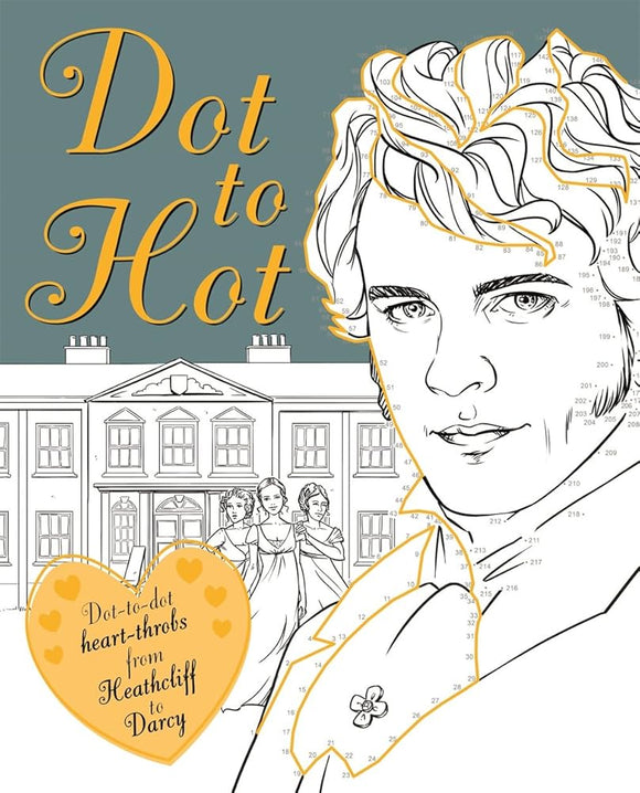 Dot-to-Hot Darcy: Dot-to-dot heart-throbs from Heathcliff to Darcy