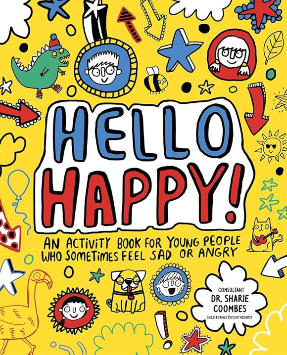 Hello Happy! Mindful Kids: An activity book for children who sometimes feel sad or angry.