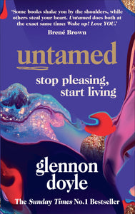 Untamed: Stop Pleasing, Start Living: THE NO.1 SUNDAY TIMES BESTSELLER
