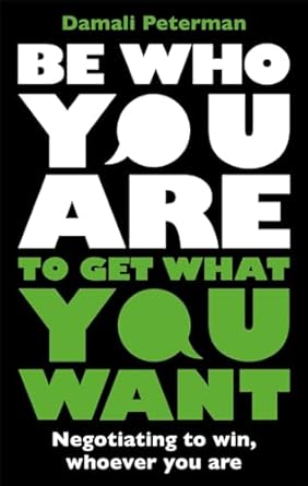 Be Who You Are to Get What You Want: Negotiating to Win, Whoever You Are