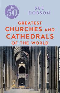 The 50 Greatest Churches And Cathedrals