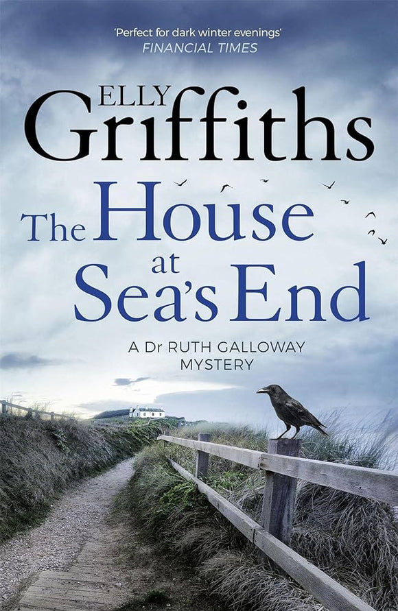 The House at Sea's End: The Dr Ruth Galloway Mysteries 3