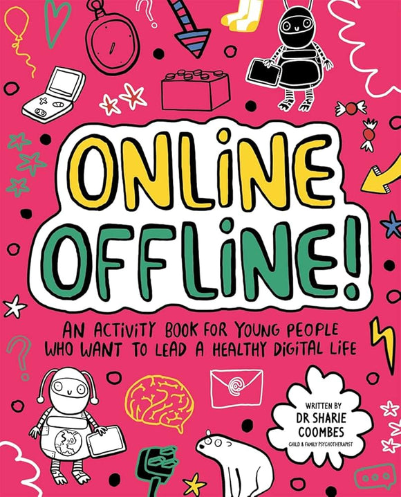 Online Offline! Mindful Kids: An activity book for young people who want to lead a healthy digital life