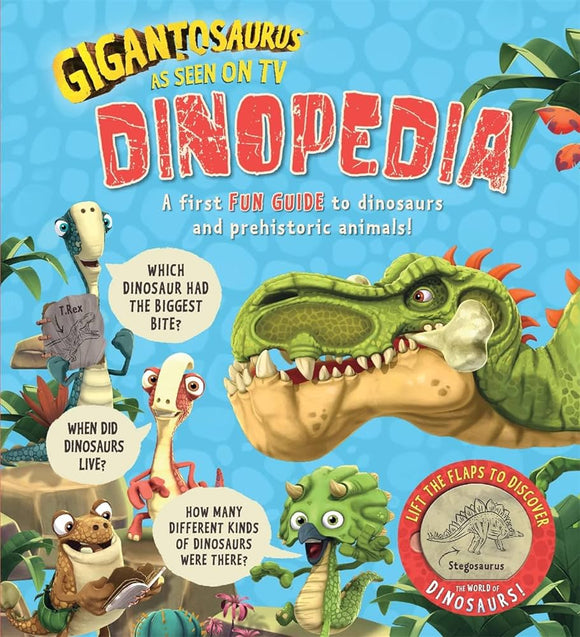 Gigantosaurus - Dinopedia: lift the flaps to discover the world of dinosaurs!