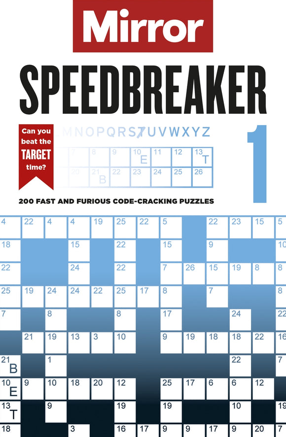 The Mirror: Speedbreaker  1: 200 Fast And Furious Code-cracking Puzzles From The Pages Of Your Favourite Newspaper