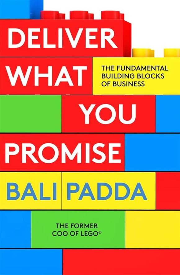 Deliver What You Promise: The Building Blocks of Business