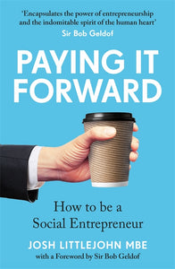 Paying It Forward: How to be a Social Entrepreneur
