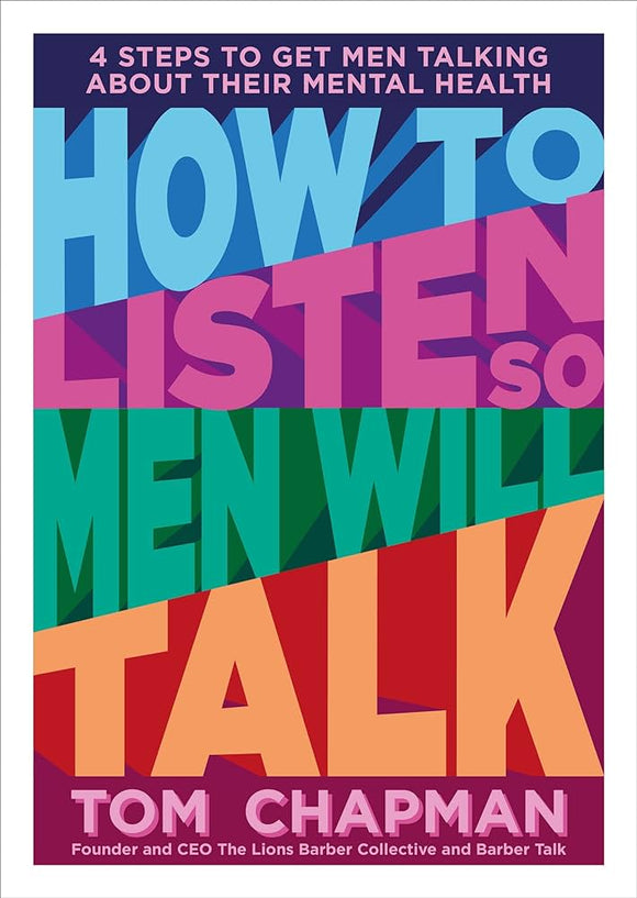 How To Listen So Men Will Talk: 4 Steps To Get Men Talking About Their Mental Health