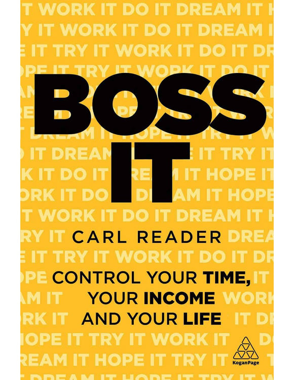 Boss It: Control Your Time, Your Income And Your Life