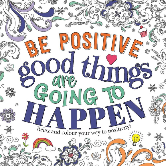 Be Positive: Good Things are Going to Happen