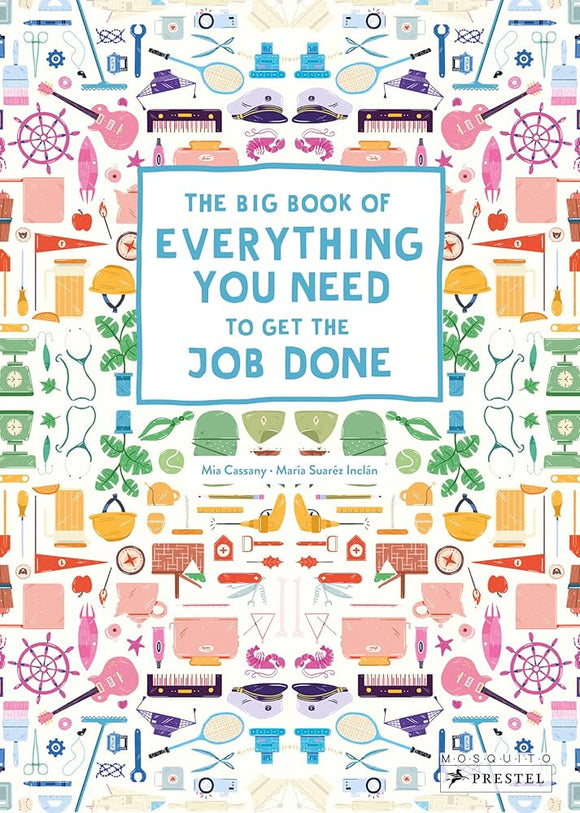 The Big Book Of Everything You Need To Get The Job Done