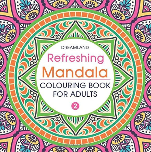 Refreshing Mandala - Colouring Book For Adults Book 2