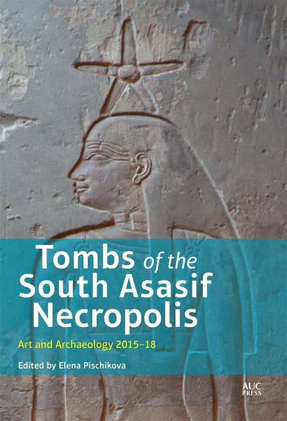 Tombs of the South Asasif Necropolis: Art and Archaeology 2015‚Äì2018