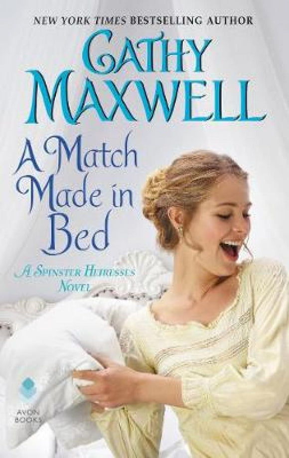 A Match Made in Bed: A Spinster Heiress Novel (The Spinster Heiresses 2)