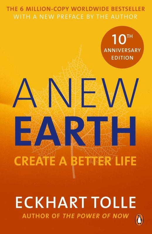 A New Earth: The life-changing follow up to The Power of Now. 'My No.1 guru will always be Eckhart Tolle' Chris Evans