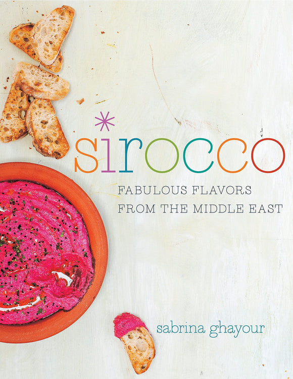 Sirocco: Fabulous Flavors from the Middle East: A Cookbook