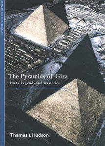 The Pyramids of Giza: Facts, Legends and Mysteries