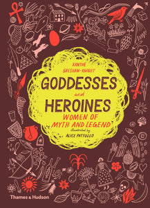 Goddesses and Heroines: Women of myth and legend